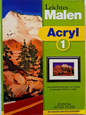 Leichtes Malen - Acryl 1 - Edition Michael Fischer
