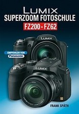 Lumix Superzoom Fotoschule FZ200 FZ62 von Späth, Frank | Buch | Zustand gut