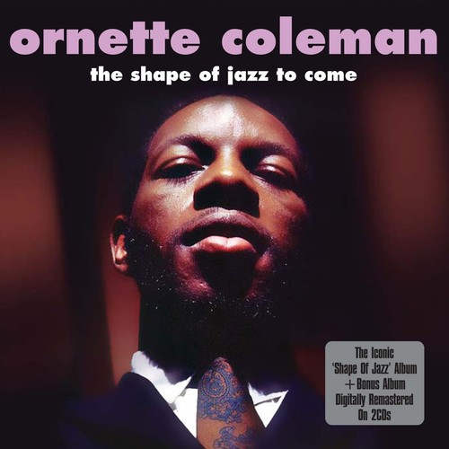 Ornette coleman the shape of - -,