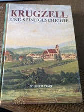 Krugzell und seine Gescichte Wilhelm Traut 1988 Ortschronik Altusried Allgäu