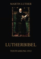 LUTHERBIBEL: TEXTFASSUNG 1912