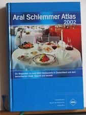 Aral Schlemmer Atlas 2002 - Ein Wegweiser zu rund 3000 Restaurants ...