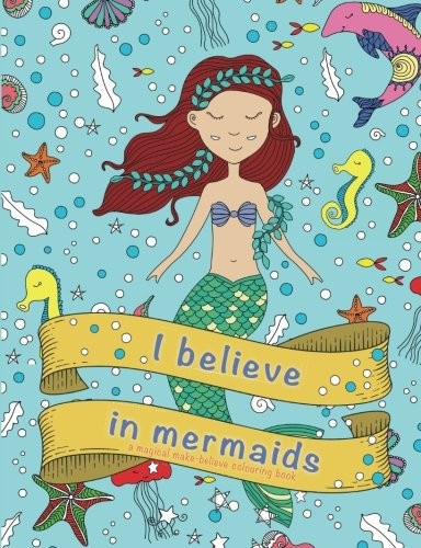 Believe mermaids a - in, mermaids: