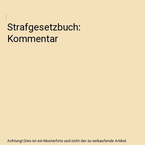 Strafgesetzbuch kommentar - strafgesetzbuch:,