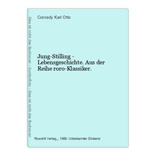 Jung-Stilling - Lebensgeschichte. Aus der Reihe roro-Klassiker. Conrady Karl Ott