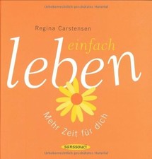 Einfach leben!: Mehr Zeit für dich Buch Sanssouci Verlag