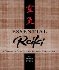 Essential Reiki: A Complete