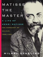Matisse the Master: A Life of