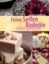 Feine Seifen und Badeöle selbst gemacht von Bräut... | Buch | Zustand akzeptabel