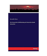 Der homerische Schiffskatalog als historische Quelle betrachtet, Benedikt Niese