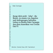 Sorge dich nicht - lebe! : die