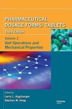 Pharmaceutical Dosage Forms: Tablets, Third EditionVolume 1: Unit Operations a