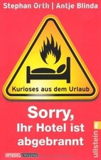 »Sorry, Ihr Hotel ist abgebrannt«: Kurioses aus dem Urla... | Buch | Zustand gut