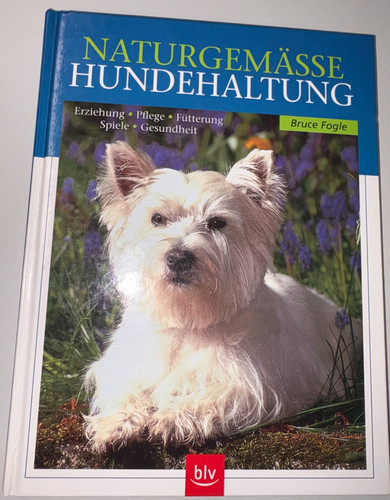 Naturgemäße hundehaltung - naturgemäße,