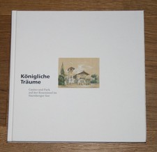 Königliche Träume: Casino und Park auf der Roseninsel im Starnberger See. Hölz, 