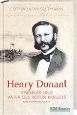 Henry Dunant - Visionär und