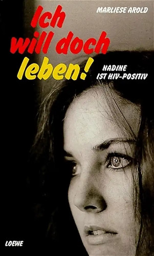 Ich will doch - , leben!