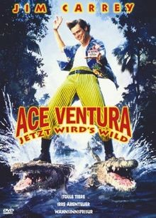 Ace ventura jetzt wirds - -,