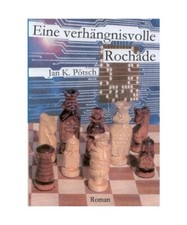 Eine verhängnisvolle Rochade