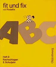 Fit und fix mit Findefix. Nachschlagen 2. Schuljahr mit der neuen Rechtschreibun