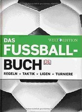 Das Fußballbuch: Regeln - Taktik - Ligen - Turniere... | Buch | Zustand sehr gut