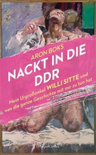 Aron Boks | Nackt in die DDR