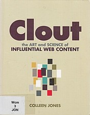Clout: The Art and Science of Influential Web Content [Taschenbuc