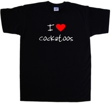 I Love Heart Cockatoos T-Shirt