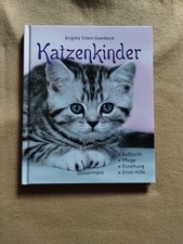 Katzenkinder Aufzucht Pflege Erziehung Erste Hilfe Brigitte Eilert Overbeck