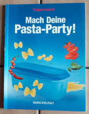 Tupperware - Kochbuch - Mach deine Pasta Party!