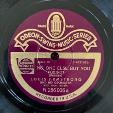 78 rpm LOUIS ARMSTRONG/EARL HINES "No One Else But You" ODEON SWING 1930 D 1938