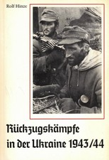 Rolf Hinze, Rückzugskämpfe Ukraine 1943/44, Ostfront Zweiter Weltkrieg WW2, 1991