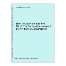 How to Create the Life You