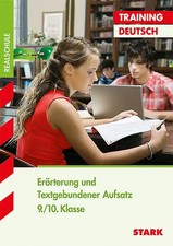 STARK Training Realschule - Deutsch Erörterung und textgebundener Aufsatz