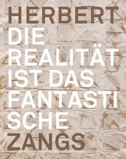 Herbert Zangs | Die Realität