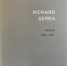 Richard Serra: Props 1969-1987. van de Weghe, Christophe: