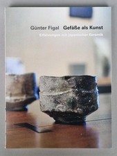 Günter Figal - Gefäße als Kunst ... japan keramik chawan teezeremonie teeschale