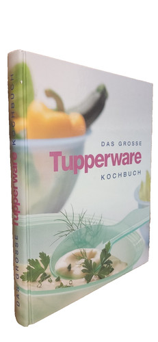 Das grosse tupperware kochbuch - das,