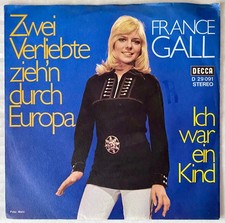 FRANCE GALL - ZWEI VERLIEBTE ZIEH`N  DURCH EUROPA & ICH WAR EIN KIND - 1971