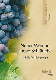 Neuer wein neue schläuche - neuer,