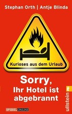 »Sorry, Ihr Hotel ist abgebrannt«: Kurioses aus dem Urlaub (0) Blinda, Antje und
