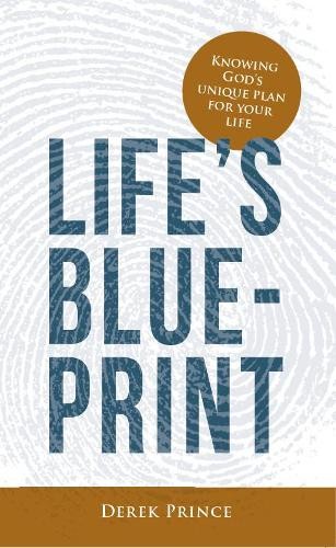 Derek prince life - life's, blueprint