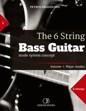 The 6 String Bass Guitar mode system concept, Volume 1: major modes Dragoumis