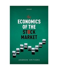 The Economics of the Stock Market, Andrew Smithers