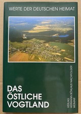 Werner Schmidt: WERTE DER DEUTSCHEN HEIMAT Das östliche Vogtland I gebunden gut