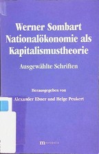 Nationalökonomie als Kapitalismustheorie. Ausgewählte Schriften. Sombart, Werner