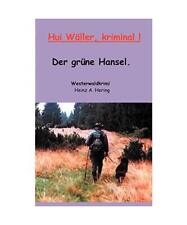 Hui wäller Kriminal: Der grüne Hansel, Heinz A. Hering