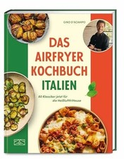 Das Airfryer Kochbuch Italien: 80 Buch ZS - ein Verlag der Edel Verlagsgruppe