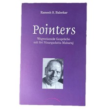 Pointers Wegweisende Gespräche mit Sri Nisargadatta Maharaj Ramesh S. Balsekar
