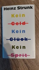 Heinz Strunk; Kein Geld - Kein Glück - Kein Sprit;  Roman Rowohlt Verlag. NP 23€